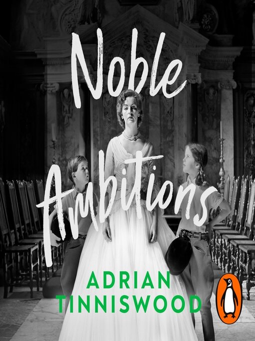 Title details for Noble Ambitions by Adrian Tinniswood - Available